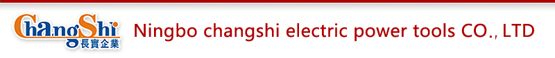 Ningbo Changshi Electric Power Tools
